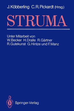 Struma von Becker,  W., Dralle,  H., Gärtner,  R., Gutekunst,  R., Hintze,  G., Hötzel,  D., Köbberling,  Johannes, Manz,  F., Pickardt,  Caroline R., Scriba,  P. C.