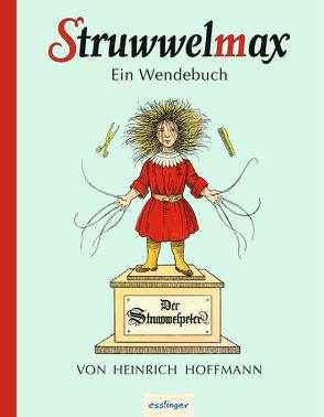 Struwwelmax – Ein Wendebuch von Busch,  Wilhelm, Felten,  Wolfgang, Hoffmann,  Heinrich