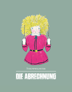 Struwwelpeter – Die Abrechnung von Kizler,  Johannes, Kizler,  Niklas