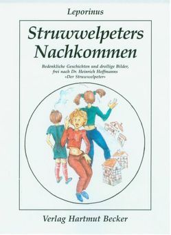 Struwwelpeters Nachkommen von Hoffmann,  Heinrich, Leporinus, Serge