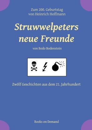 Struwwelpeters neue Freunde von Bodenstein,  Bodo