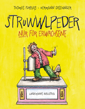 Struwwlpeder nur für Erwachsene von Dischinger,  Hermann, Fürbaß,  Thomas