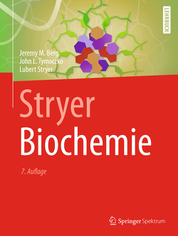 Stryer Biochemie von Berg,  Jeremy M., Häcker,  Bärbel, Held,  Andreas, Jarosch,  Birgit, Lange,  Christina, Mahlke,  Kerstin, Maxam,  Gudrun, Seidler,  Lothar, Stryer,  Lubert, Tymoczko,  John L., Zellerhoff,  Nina