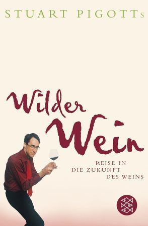 Stuart Pigotts wilder Wein von Pigott,  Stuart