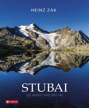 Stubai. Die Berge und das Tal von Zak,  Heinz