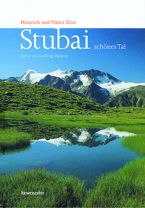 Stubai – schönes Tal von Klier,  Heinrich, Klier,  Walter, Mallaun,  Ludwig