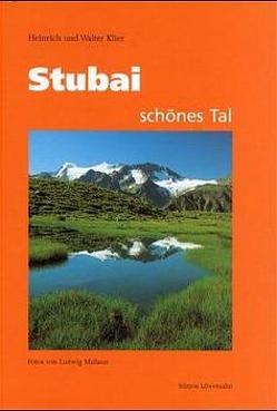 Stubai – schönes Tal von Klier,  Heinrich, Klier,  Walter, Mallaun,  Ludwig