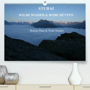 STUBAI – Wilde Wasser & Hohe Höhen (Premium, hochwertiger DIN A2 Wandkalender 2021, Kunstdruck in Hochglanz) von Haas und Nicki Sinanis,  Bettina