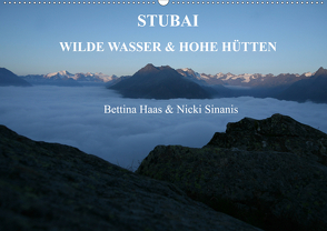 STUBAI – Wilde Wasser & Hohe Höhen (Wandkalender 2021 DIN A2 quer) von Haas und Nicki Sinanis,  Bettina