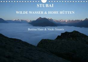 STUBAI – Wilde Wasser & Hohe Höhen (Wandkalender 2021 DIN A4 quer) von Haas und Nicki Sinanis,  Bettina