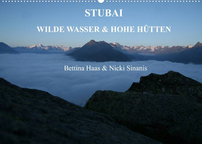 STUBAI – Wilde Wasser & Hohe Höhen (Wandkalender 2022 DIN A2 quer) von Haas und Nicki Sinanis,  Bettina