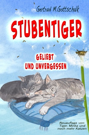 Stubentiger geliebt und unvergessen von Gottschalk,  Gertrud Monika