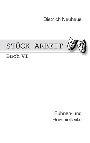 Stück-Arbeit Buch 6 von Neuhaus,  Dietrich