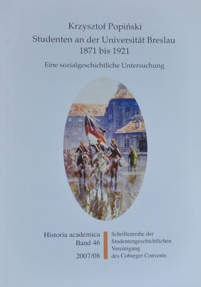 Studenten an der Universität Breslau 1871 bis 1921 von Frische,  Detlef, Möllenbeck,  Thorsten, Popinski,  Krzysztof