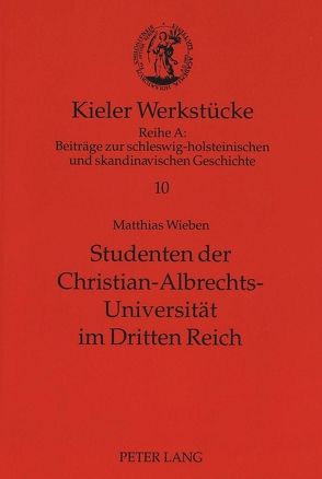 Studenten der Christian-Albrechts-Universität im Dritten Reich von Wieben,  Matthias