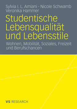 Studentische Lebensqualität und Lebensstile von Amiani,  Sylvia Isuyi Litula, Hammer,  Veronika, Schwamb,  Nicole