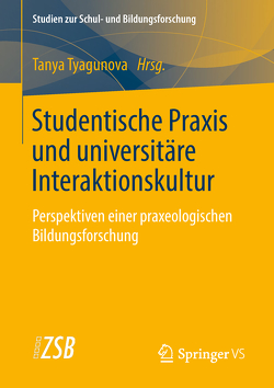 Studentische Praxis und universitäre Interaktionskultur von Tyagunova,  Tanya