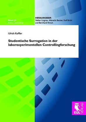 Studentische Surrogation in der laborexperimentellen Controllingforschung von Koffler,  Ulrich