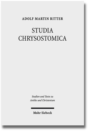 STUDIA CHRYSOSTOMICA von Ritter,  Adolf Martin