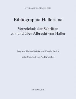 Studia Halleriana / Bibliographia Halleriana von Burkhalter,  Pia, Profos Frick,  Claudia, Steinke,  Hubert