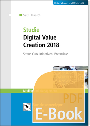 Studie Digital Value Creation 2018 (E-Book) von Burosch,  Andreas, Seitz,  Jürgen