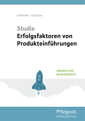 Studie Erfolgsfaktoren von Produkteinführungen von Eichsteller,  Harald, Eisenbeis,  Uwe, Kühnle,  Boris A., Schüssler,  Julia, Seitz,  Jürgen