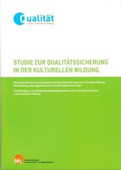 Studie zur Qualitätssicherung in der Kulturellen Bildung von Liebald,  Christiane, Münter,  Ulrike