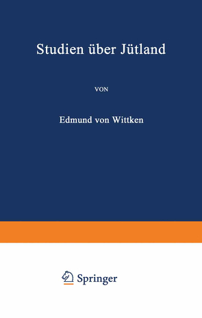 Studien über Jütland von Wittken,  Edmund von