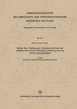 Studien über Arbeitspausen in Betrieben bei freier und zeitgebundener Arbeit (Fließarbeit) und ihre Auswirkung auf die Leistungsfähigkeit von Graf,  Otto