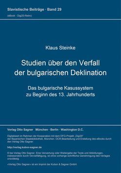 Studien über den Verfall der bulgarischen Deklination von Steinke,  Klaus