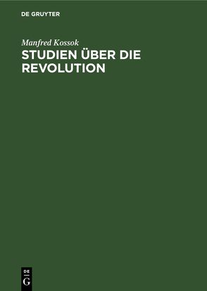 Studien über die Revolution von Kossok,  Manfred