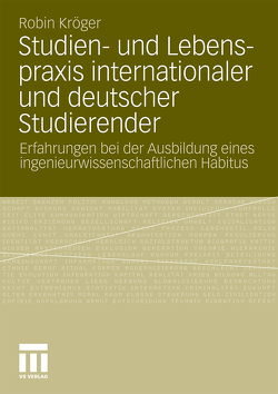 Studien- und Lebenspraxis internationaler und deutscher Studierender von Kröger,  Robin