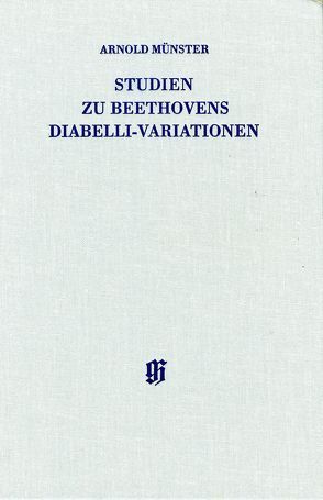 Studien zu Beethovens Diabelli-Variationen von Brandenburg,  Sieghard, Münster,  Arnold, Staehelin,  Martin