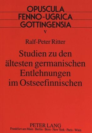 Studien zu den ältesten germanischen Entlehnungen im Ostseefinnischen von Ritter,  Ralf-Peter