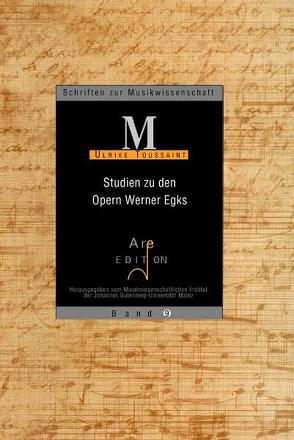 Studien zu den Opern Werner Egks von Toussaint,  Ulrike