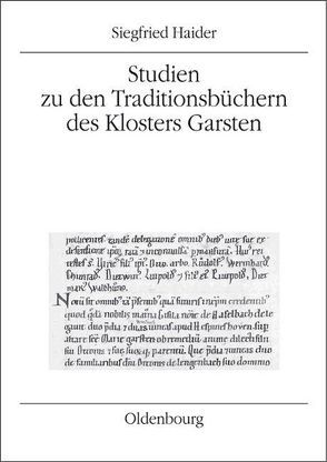 Studien zu den Traditionsbüchern des Klosters Garsten von Haider,  Siegfried