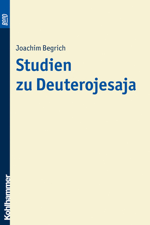 Studien zu Deuterojesaja. BonD von Begrich,  Joachim