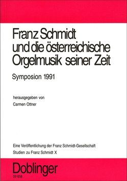 Studien zu Franz Schmidt / Franz Schmidt und die österreichische Orgelmusik seiner Zeit von Binder,  Helmut, Gailit,  Michael, Horn,  Erwin, Juffinger,  Andreas, Lehrbaumer,  Robert, Ottner,  Carmen, Planyavsky,  Peter, Schuhenn,  Reiner, Summereder,  Roman