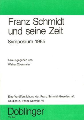 Studien zu Franz Schmidt / Franz Schmidt und seine Zeit von Antonicek,  Theophil, Obermaier,  Walter, Oswald,  Friedrich, Rapf,  Kurt