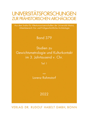 Studien zu Gewichtsmetrologie und Kulturkontakt im 3. Jahrtausend v. Chr. von Rahmstorf,  Lorenz