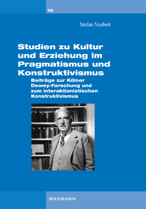 Studien zu Kultur und Erziehung im Pragmatismus und Konstruktivismus von Neubert,  Stefan