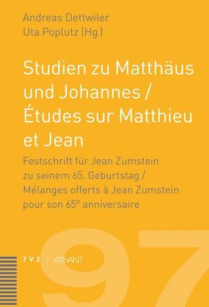 Studien zu Matthäus und Johannes / Études sur Matthieu et Jean von Dettwiler,  Andreas, Poplutz,  Uta