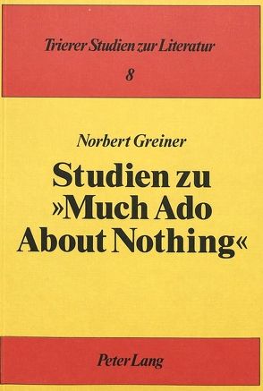 Studien zu Much Ado About Nothing von Greiner,  Norbert