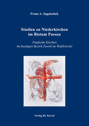 Studien zu Niederkirchen im Bistum Passau von Sagaischek,  Franz A.