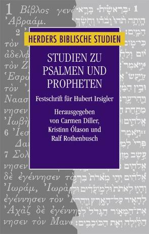 Studien zu Psalmen und Propheten von Diller,  Carmen, Mulzer,  Martin, Ólason,  Kristinn, Rothenbusch,  Ralf