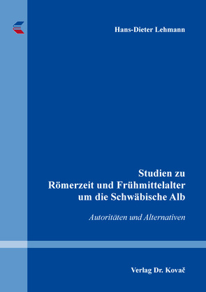 Studien zu Römerzeit und Frühmittelalter um die Schwäbische Alb von Lehmann,  Hans-Dieter