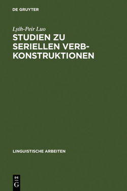 Studien zu seriellen Verbkonstruktionen von Luo,  Lyih-Peir