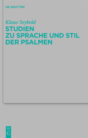 Studien zu Sprache und Stil der Psalmen von Seybold,  Klaus