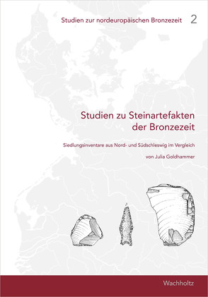 Studien zu Steinartefakten der Bronzezeit von Goldhammer,  Julia