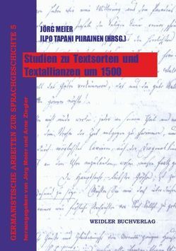 Studien zu Textsorten und Textallianzen um 1500 von Meier,  Jörg, Piirainen,  Ilpo T.